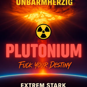 ☢️PLUTONIUM – 5gr. Fuck Your Destiny☢️