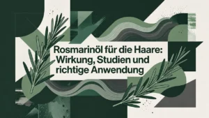 Professional header image for industry analysis: Rosmarinöl für die Haare: Wirkung, Studien und richtige A...